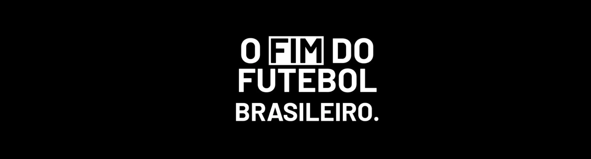 Arte em fundo preto com a frase O fim do futebol brasileiro